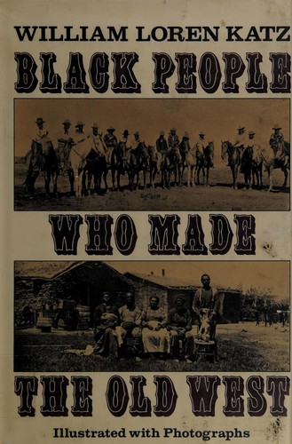 William Loren Katz: Black people who made the Old West (1977, Crowell)