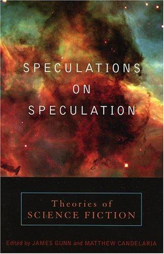 James E. Gunn, Matthew Candelaria: Speculations on speculation (Paperback, 2005, Scarecrow Press)