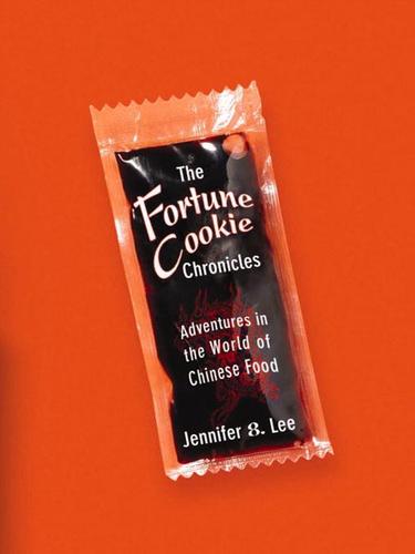 Jennifer 8 Lee: The Fortune Cookie Chronicles (EBook, 2008, Grand Central Publishing)