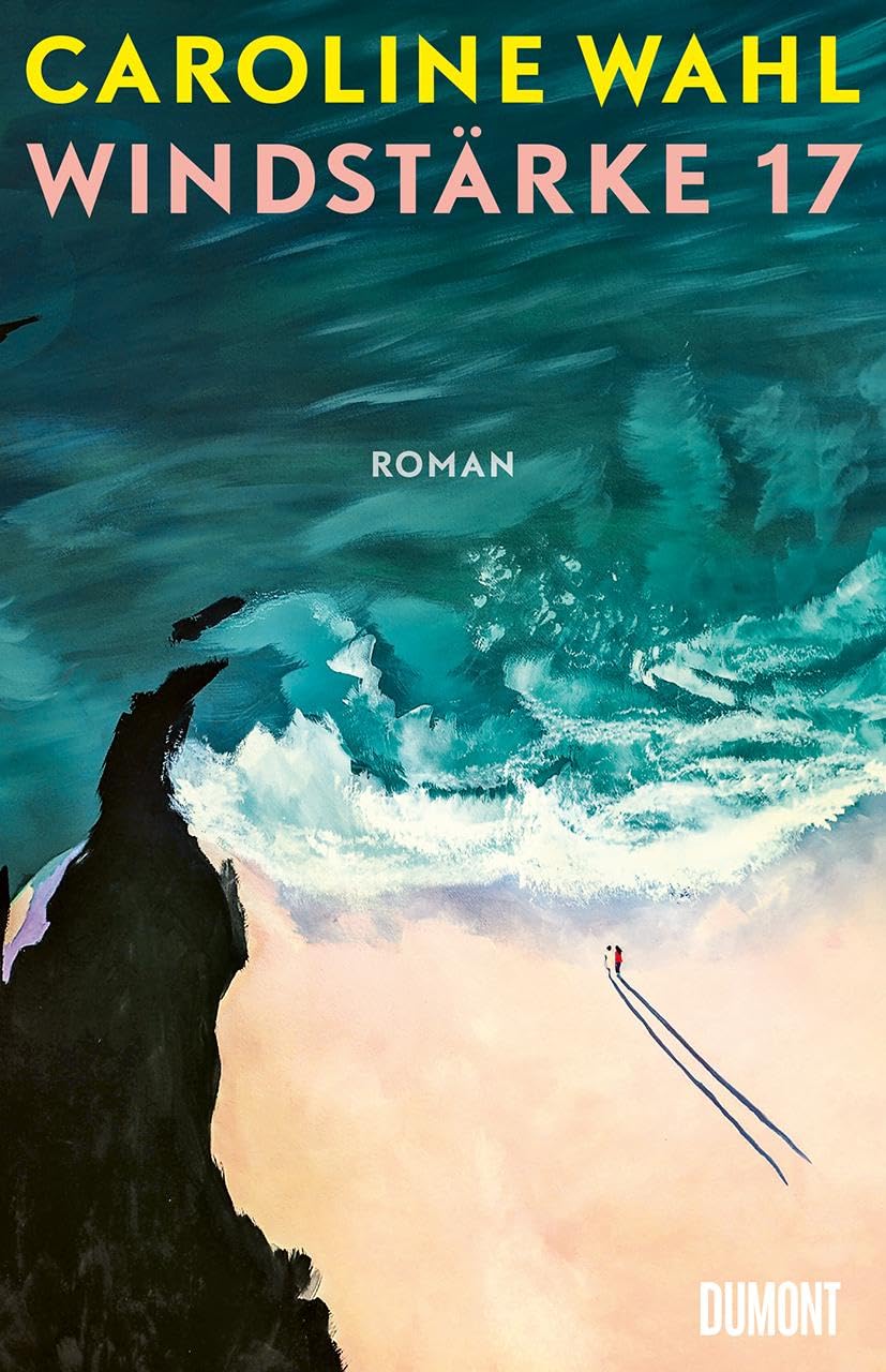 Caroline Wahl: Windstärke 17 (Hardcover, Deutsch language, 2024, DuMont Buchverlag GmbH & Co. KG)