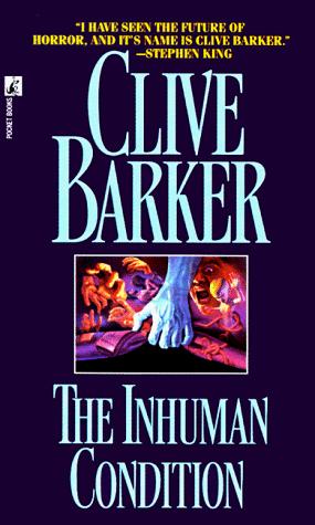 Clive Barker: The Inhuman Condition (Paperback, 1991, Pocket)