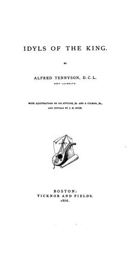 Alfred, Lord Tennyson: Idyls of the King. (1859, Ticknor and Fields)