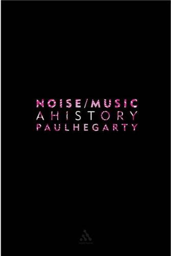 Paul Hegarty: Noise/Music (Paperback, 2007, Continuum International Publishing Group)