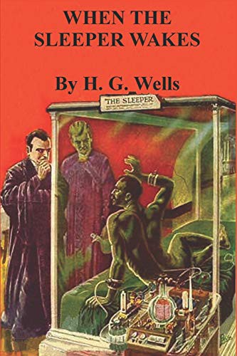 H. G. Wells: When the Sleeper Wakes (Paperback, 2018, Independently published)