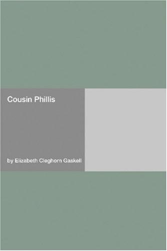 Elizabeth Cleghorn Gaskell: Cousin Phillis (Paperback, 2006, Hard Press)