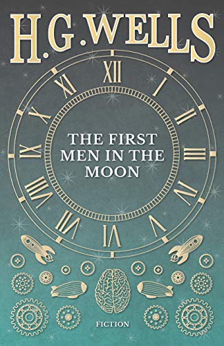 H. G. Wells: The First Men in the Moon (Paperback, 2016, H. G. Wells Library, Read Books)