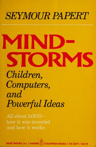 Seymour Papert: Mindstorms (1982, Basic Books, Inc.)
