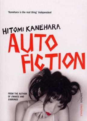 Hitomi Kanehara: Autofiction (2008, Vintage Books USA)