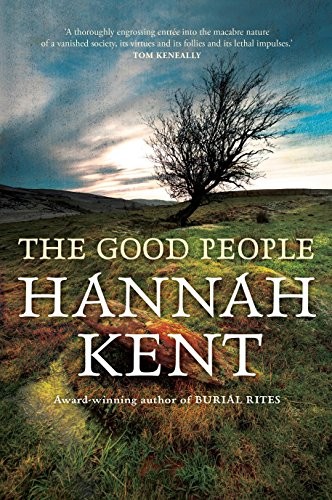 Hannah Kent: The Good People (Paperback, 2016, Pan Macmillan)