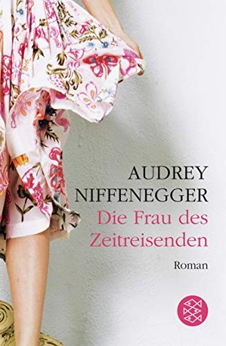 Audrey Niffenegger: Die Frau des Zeitreisenden (Paperback, 2008, Fischer Taschenbuch Vlg.)