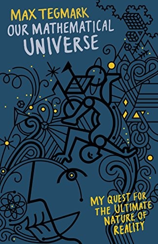 Max Tegmark: Our Mathematical Universe (Allen Lane)