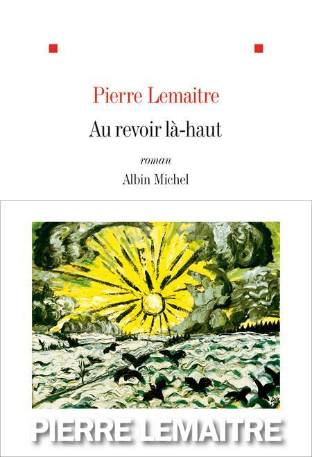 Pierre Lemaitre: Au revoir là-haut (French language, 2013)