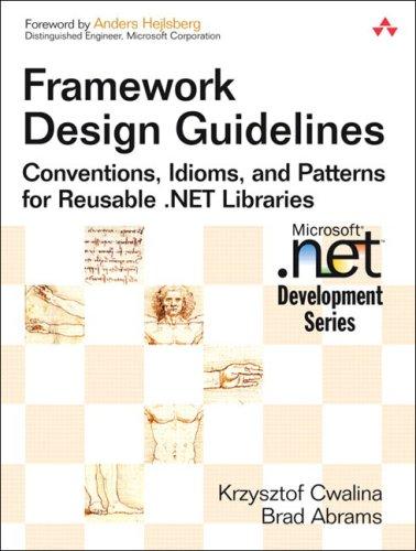 Krzysztof Cwalina, Brad Abrams: Framework Design Guidelines (Hardcover, 2005, Addison-Wesley Professional)