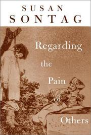Susan Sontag: Regarding the pain of others (2003, Farrar, Straus and Giroux)