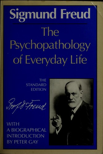 Sigmund Freud: The Psychopathology of everyday life (1966, Norton)