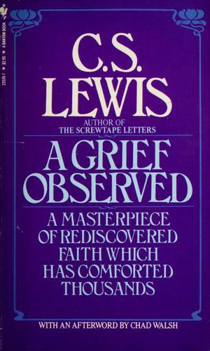 C. S. Lewis: A Grief Observed (1980, Bantam Books)