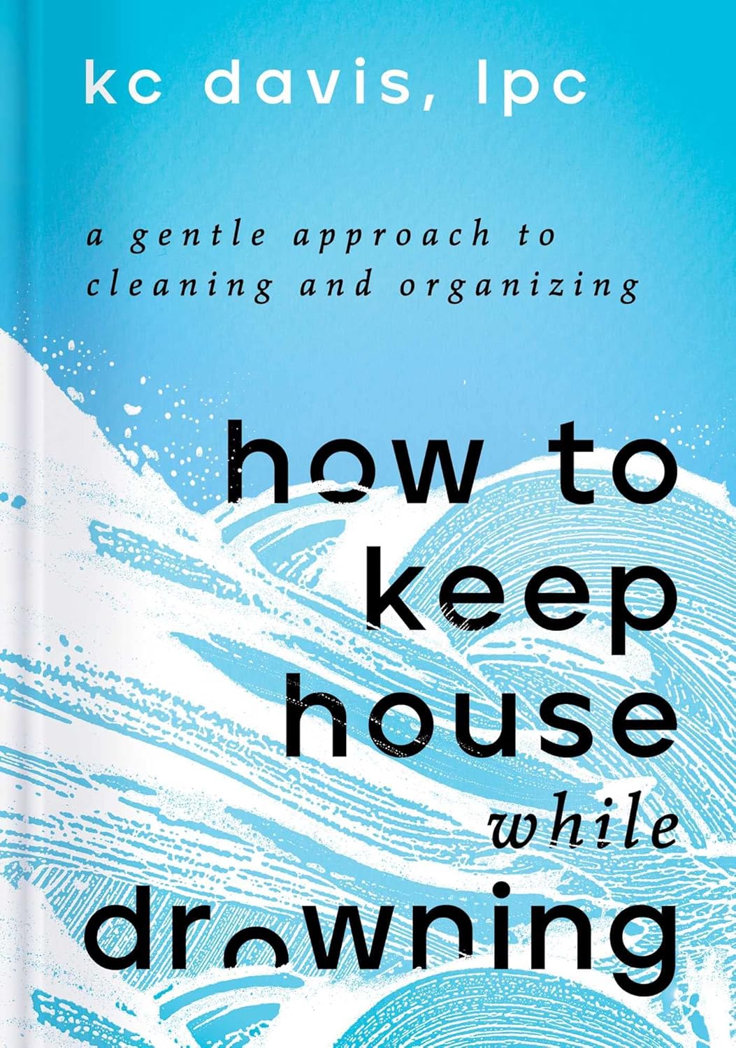 K. C. Davis: How to Keep House While Drowning (AudiobookFormat, 2022, Simon & Schuster Audio)