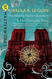 Ursula. K Le Guin: The Wind's Twelve Quarters and The Compass Rose (S.F. Masterworks) (2001, GOLLANCZ)