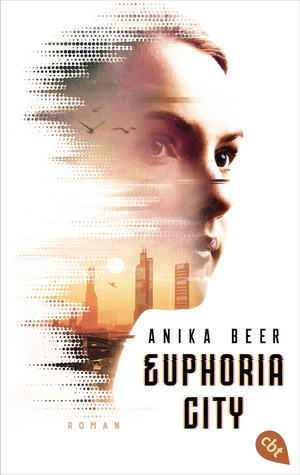 Anika Beer: Euphoria City (Paperback, German language, 2021, cbt)