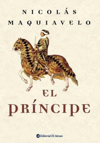 Niccolò Machiavelli: El Principe / the Prince (Paperback, Spanish language, 2002, El Ateneo)