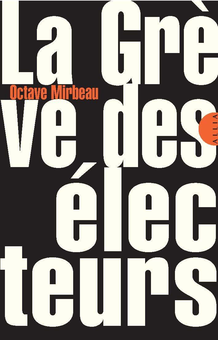 Octave Mirbeau: La grève des électeurs (French language, 2017)