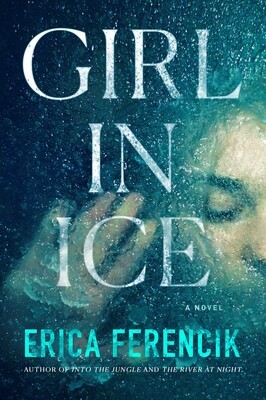 Erica Ferencik: Girl in Ice (2022, Gallery Books)