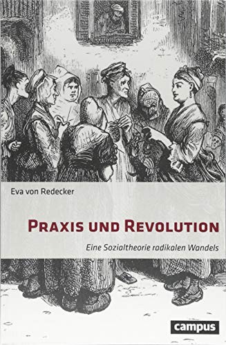 Eva von Redecker: Praxis und Revolution (Paperback, 2018, Campus Verlag GmbH)