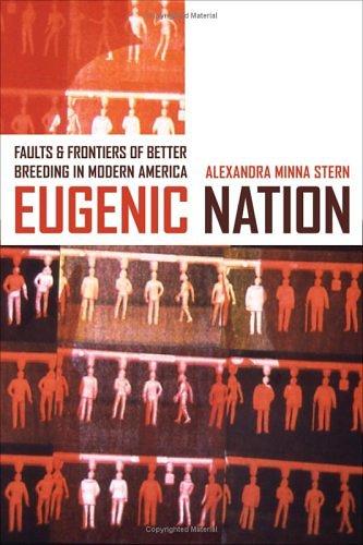 Alexandra Minna Stern: Eugenic Nation (Hardcover, 2005, University of California Press)