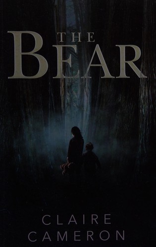Claire Cameron: The bear (2015, Thorpe)