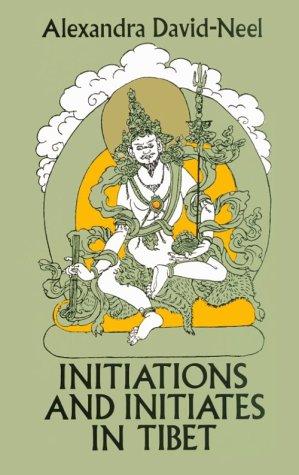 Alexandra David-Néel: Initiations and initiates in Tibet (1993, Dover Publications)