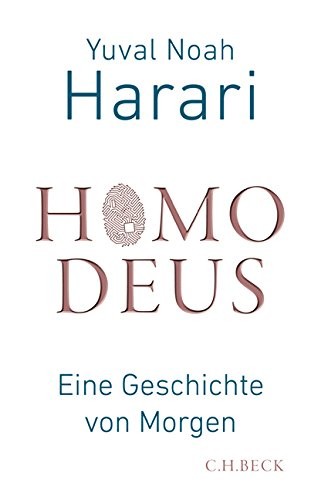 Yuval Noah Harari: Homo Deus (Hardcover, German language, 2017, C.H. Beck.)