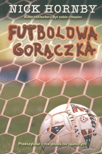 Nick Hornby: Futbolowa gorączka (Polish language, 2003)
