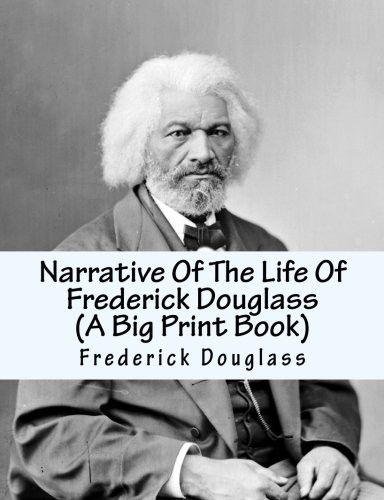 Frederick Douglass, Jack Farr: Narrative Of The Life Of Frederick Douglass (Paperback, 2013, CreateSpace Independent Publishing Platform)