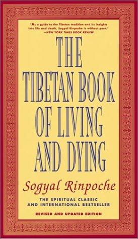 Sogyal Rinpoche: The Tibetan book of living and dying (1994, HarperSanFrancisco)