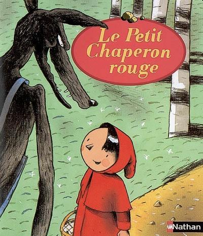 Jacob Grimm, Wilhelm Grimm, Brothers Grimm: Le Petit Chaperon rouge (French language, 2009, Nathan)