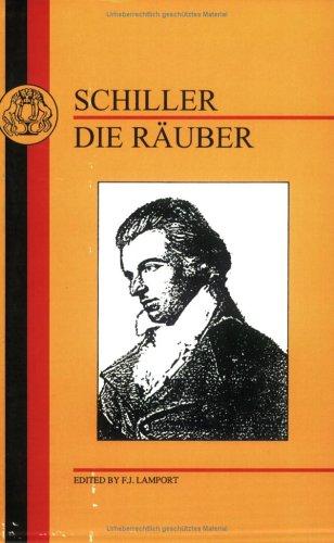 Friedrich Schiller: Die Räuber (German language, 1993, Bristol Classical Press, available in USA and Canada from Focus Information Group)
