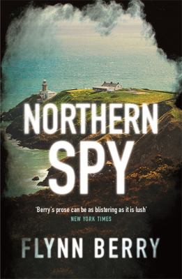 Flynn Berry: Northern Spy (2022, Orion Publishing Group, Limited)