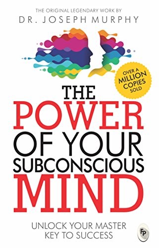 Joseph Murphy: The Power of Your Subconscious Mind (2015, Prakash Book Depot)