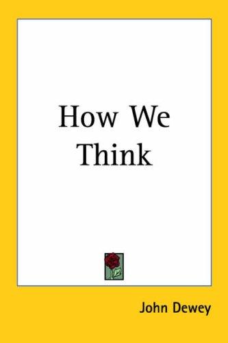 John Dewey: How We Think (Paperback, 2004, Kessinger Publishing)