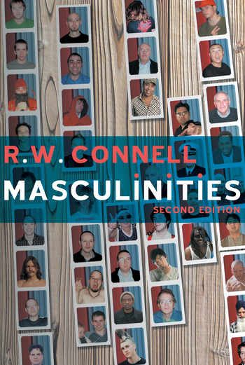 R. W. Connell: Masculinities (2005, Allen & Unwin)