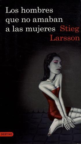 Stieg Larsson: Los hombres que no amaban a las mujeres (Spanish language, 2008)