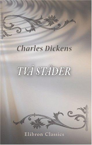 Charles Dickens: Två städer (Paperback, Swedish language, 2000, Adamant Media Corporation)