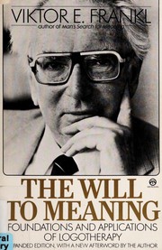 Viktor E. Frankl: The will to meaning (1988, Meridian Book)