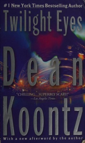 Dean Koontz: Twilight eyes (2007, Berkley Books)