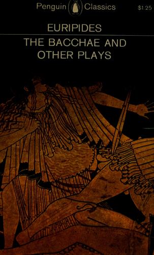 Euripides: The  Bacchae, and other plays (Ancient Greek language, 1954, Penguin Books)