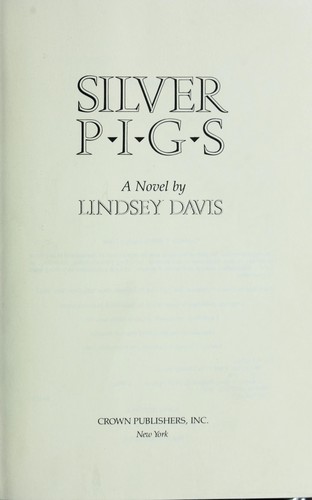 Lindsey Davis: The silver pigs (1989, Crown Publishers)