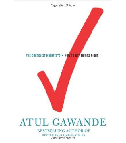 Atul Gawande: The Checklist Manifesto: How to Get Things Right (2009)