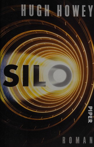 Hugh Howey: Silo (German language, 2013, Piper)