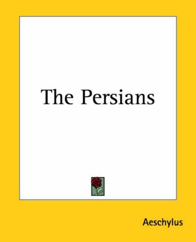 Aeschylus: The Persians (2004, Kessinger Publishing)