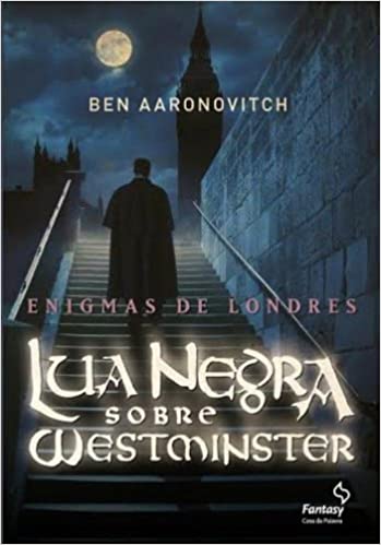 Ben Aaronovitch: Lua Negra Sobre Westminster (Paperback, Português language, Casa da Palavra)